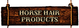 HORSE HAIR PRODUCTS